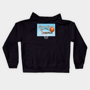 Life Is A Beach So I Play Basketball 2 Kids Hoodie